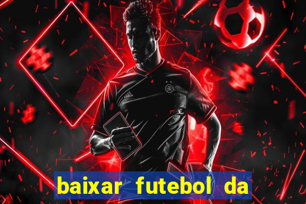 baixar futebol da hora 3.7 atualizado